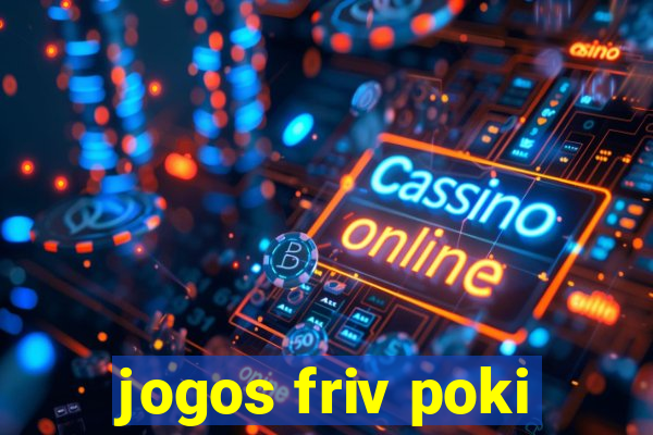 jogos friv poki